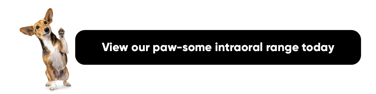 View our paw-some intra-oral  range today